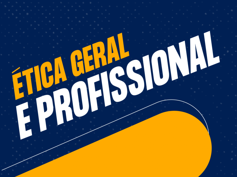 Ética Geral e Profissional